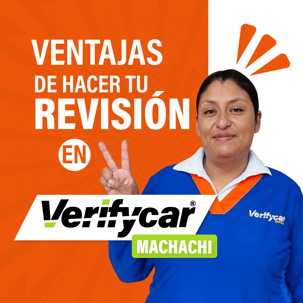 Ventajas de hacer tu revisión en Verifycar Machachi